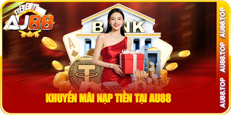 Khuyến mãi nạp tiền tại au88